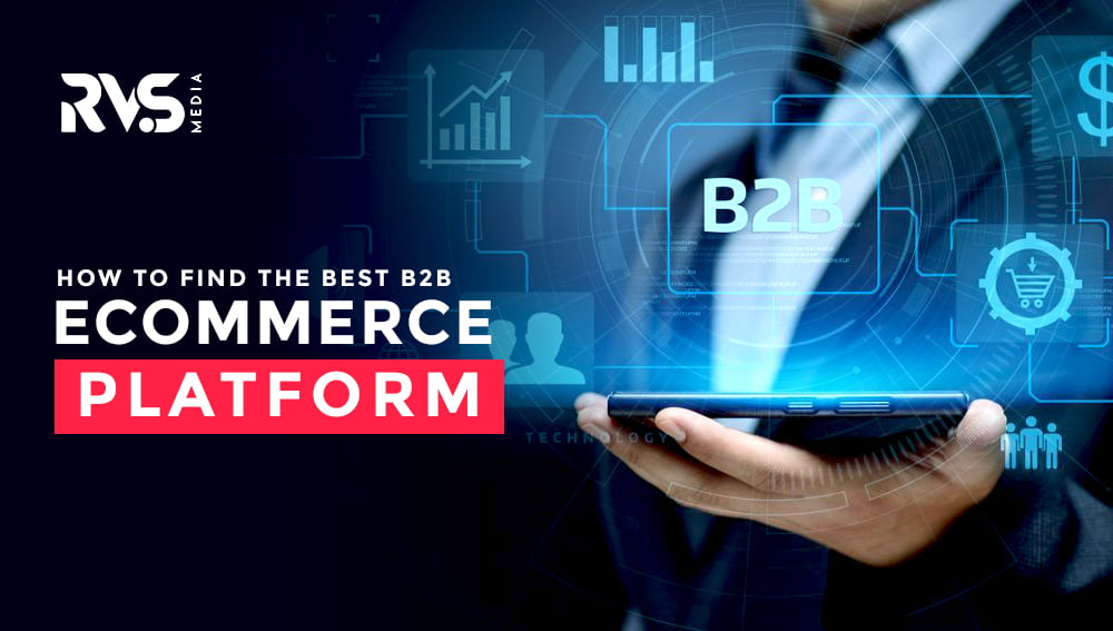 How To Find The Best B2B ECommerce Platform