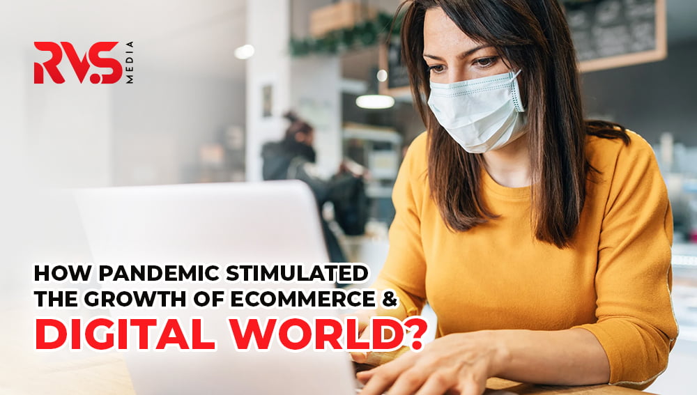 Pandemic Stimulated the growth of eCommerce