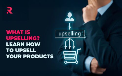 What Is Upselling? Learn How to Upsell Your Products