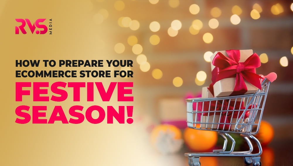 How to Prepare your ecommerce store for festive season!