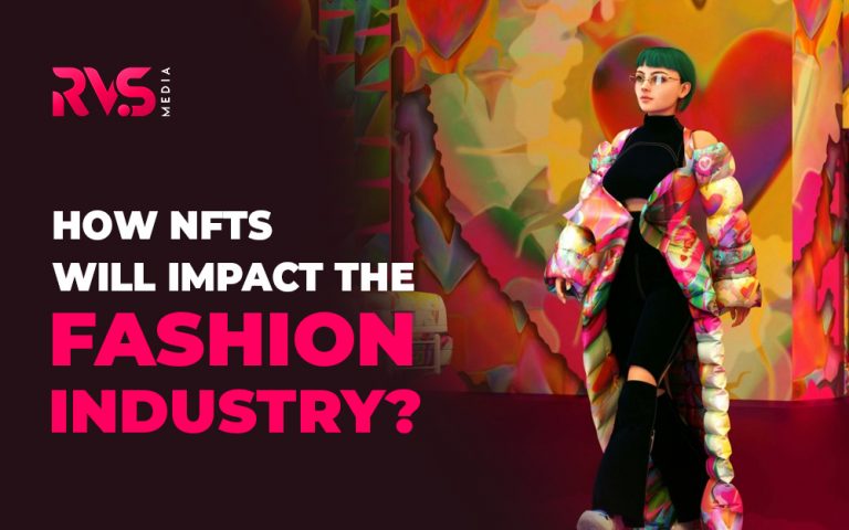 How NFTs Will Impact The Fashion Industry