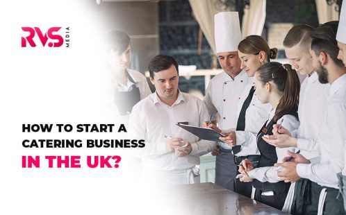 How to Start a Catering Business in the UK?