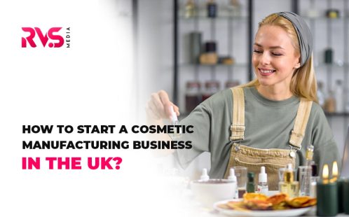 How To Start A Cosmetic Manufacturing Business in the UK