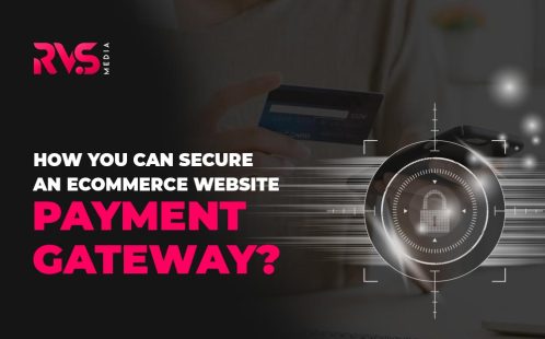 6 Best Tips for Securing Your Ecommerce Website Payment Gateway