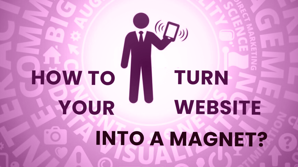 Convert Your Website into Lead Magnet