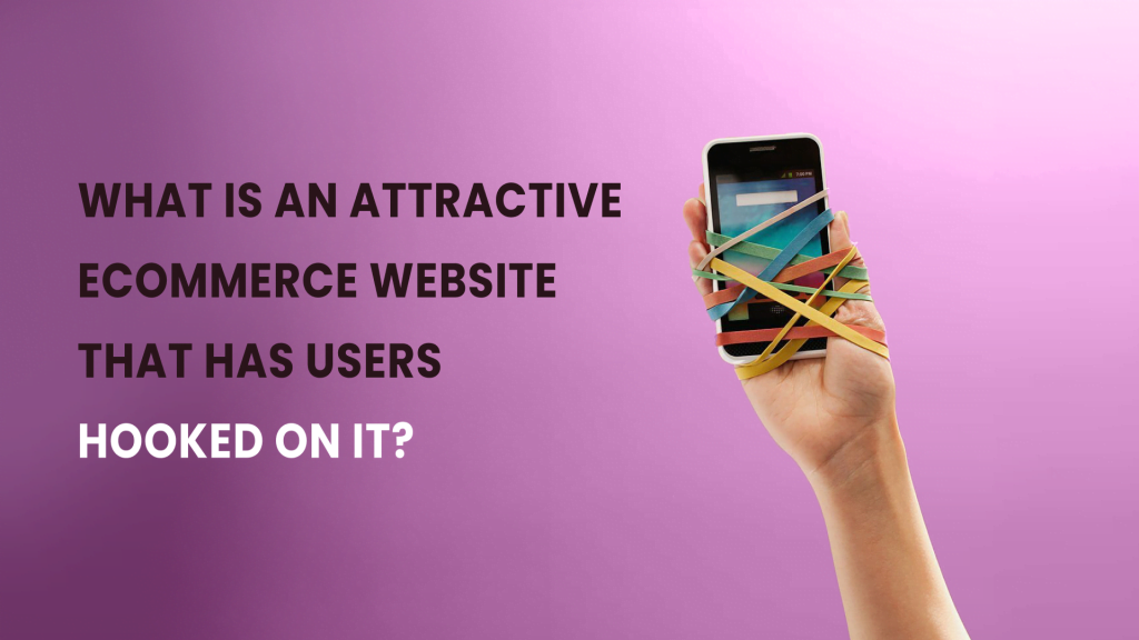 Ecommerce websites that users hooked