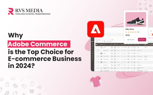 Why is Adobe Commerce the Best Choice for Ecommerce Business in 2024?