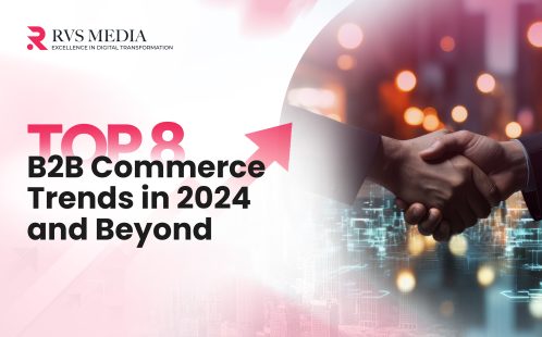 Top 8 B2B Commerce Trends in 2024 And Beyond