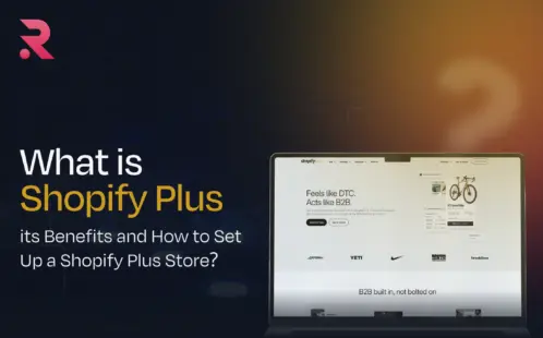 What Is Shopify Plus? Benefits, Pricing & How to Set Up a Store