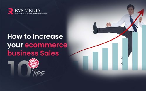 How to Increase your Ecommerce Business Sales: 10 Proven Tips