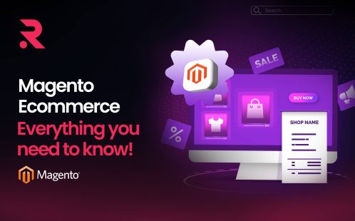 Magento Ecommerce: Everything you need to know!