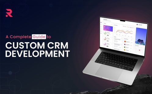 A Complete Guide to Custom CRM Development
