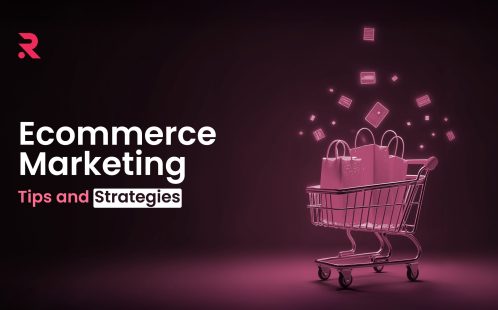 Everything about Ecommerce Marketing: Tips and Strategies