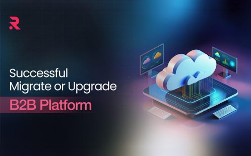 Successful Migrate or upgrade your B2B Ecommerce Platform in 2025