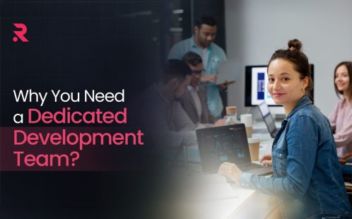 Master Dedicated Team Model: Why You Should Hire a Dedicated Team for Your Project