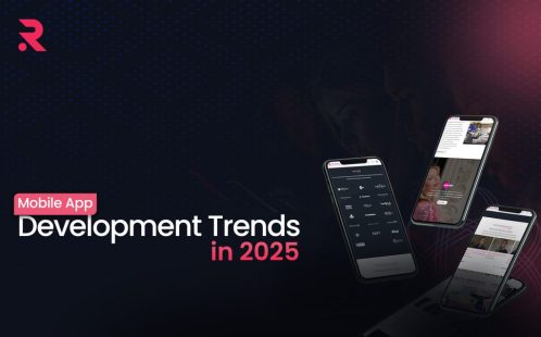 Mobile App Development Trends to Look for in 2025 