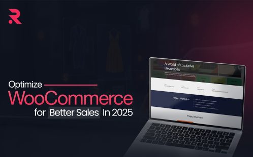 How To Optimize WooCommerce for Better Sales In 2025?  