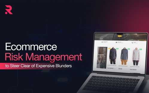 Ecommerce Risk Management: How to Avoid Costly Mistakes  