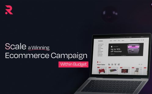 How to Scale a Winning Ecommerce Campaign Without Burning Budget ?