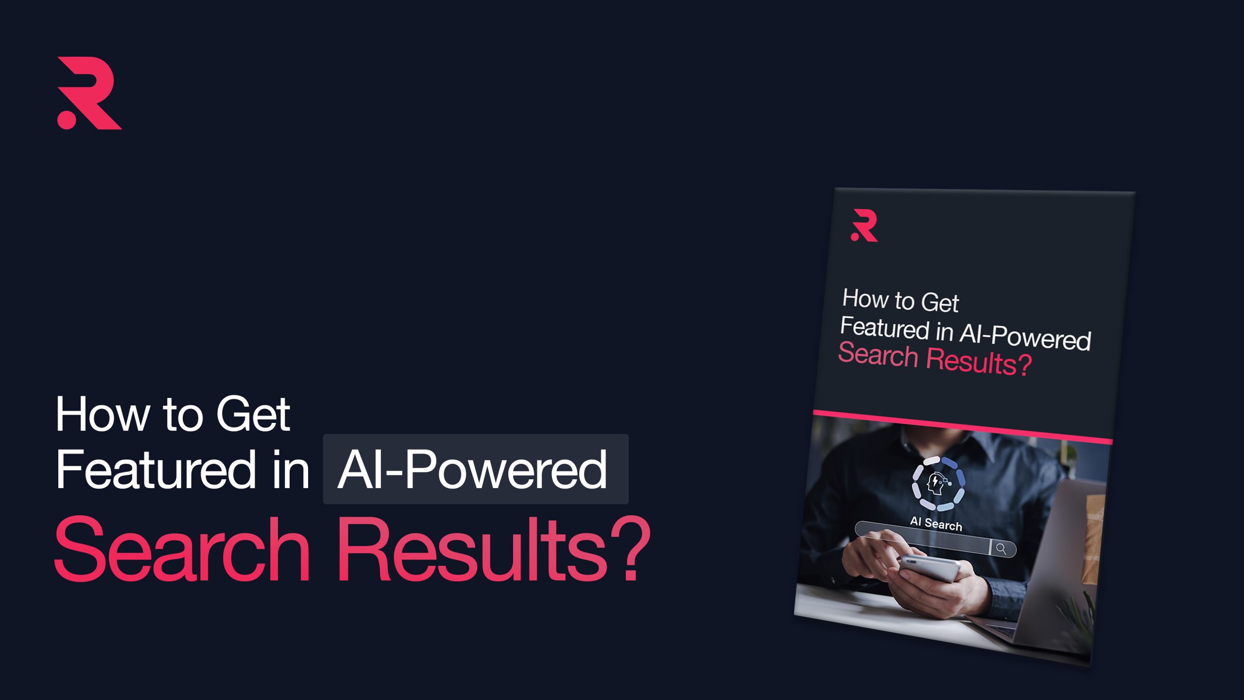 Get Featured in AI-Powered Search Results - A Complete Guide