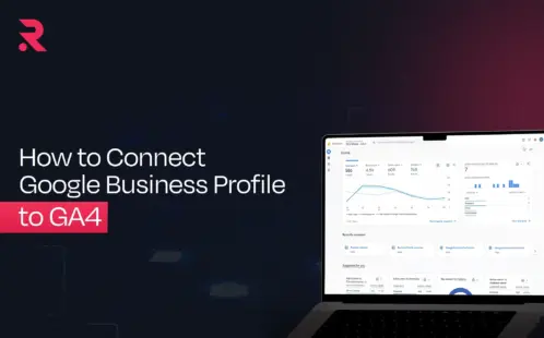 How to Connect Google Business Profile to Google Analytics (GA4): Step-by-Step Guide 